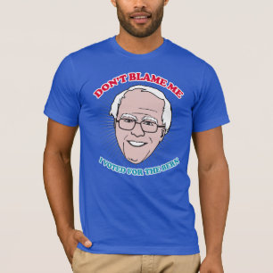 Gib mir nicht die Schuld, ich habe für The Bern ge T-Shirt