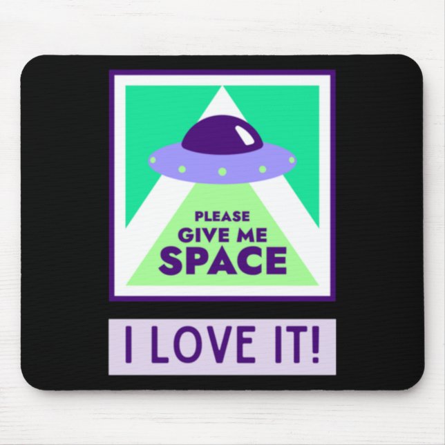 Gib mir Platz, ich Liebe es! Aufkleber Mousepad (Vorne)