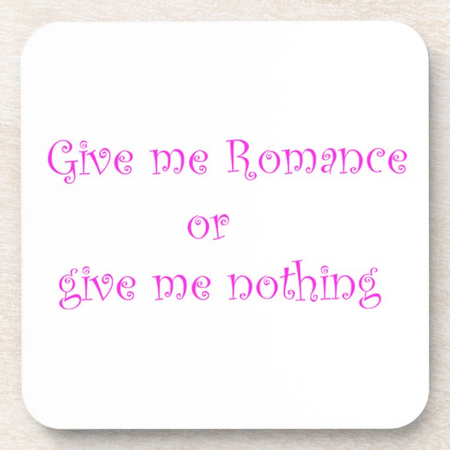 Gib mir Romance oder gib mir einen Kork-Untersetze Getränkeuntersetzer (Vorderseite)