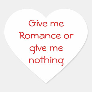 Gib mir Romance oder gib mir einen Sticker ohne He