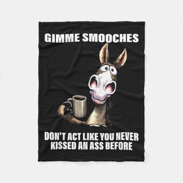 Gib mir Schmatzer Tu nicht so, als hättest du noch Fleecedecke (Vorderseite)