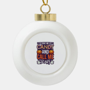 Gib mir Süßigkeiten Anruf Gruseliger Halloween-Gei Keramik Kugel-Ornament