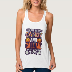 Gib mir Süßigkeiten Anruf Gruseliger Halloween-Gei Tank Top