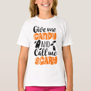 Gib mir Süßigkeiten und nenne mich Beängstigenden T-Shirt