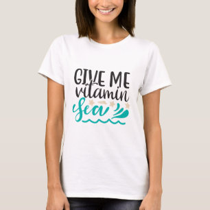 Gib mir Vitamin Meer T-Shirt