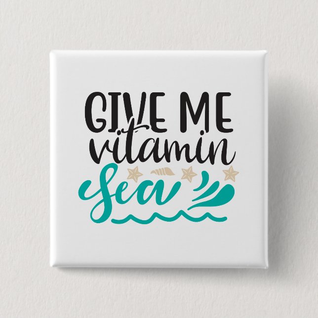 Gib mir Vitamin Sea Button (Vorderseite)