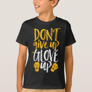 Gib nicht auf, Handschuh hoch Lustige Frauen Kickb T-Shirt
