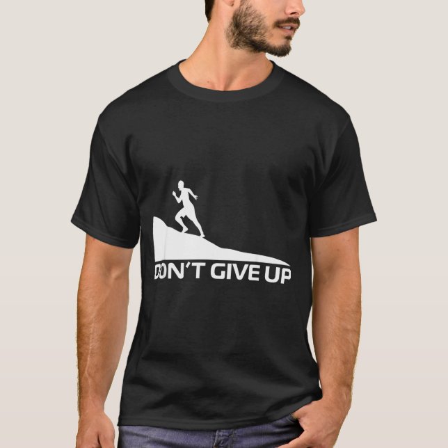 Gib nicht auf T-Shirt (Vorderseite)