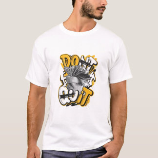 Gib nicht auf T-Shirt