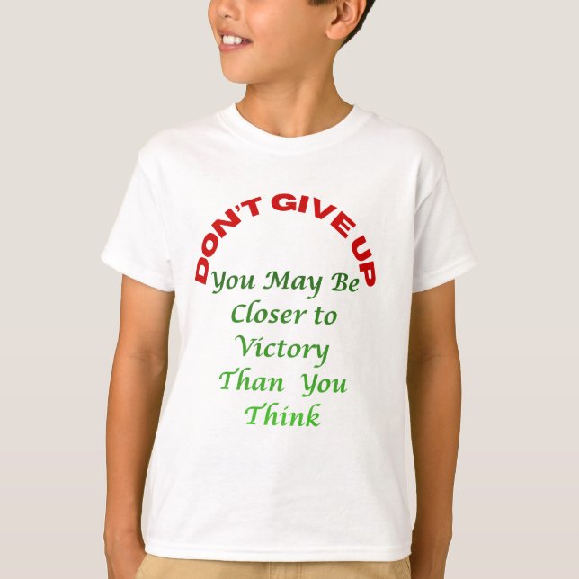 Gib Nicht Auf  T-Shirt (Vorderseite)