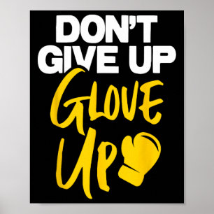 Gib nicht auf, zieh die Handschuhe an - Kickboxen Poster