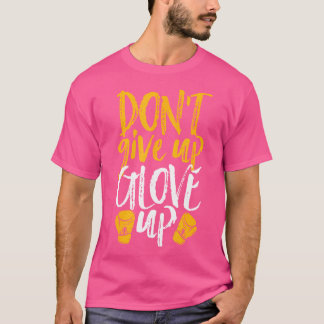 Gib nicht den Handschuh auf die sonnigen Frauen au T-Shirt