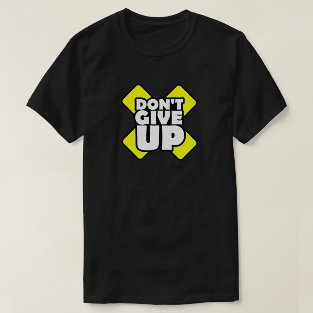 Gib nicht den T - Shirt der Motivation auf (Design vorne)