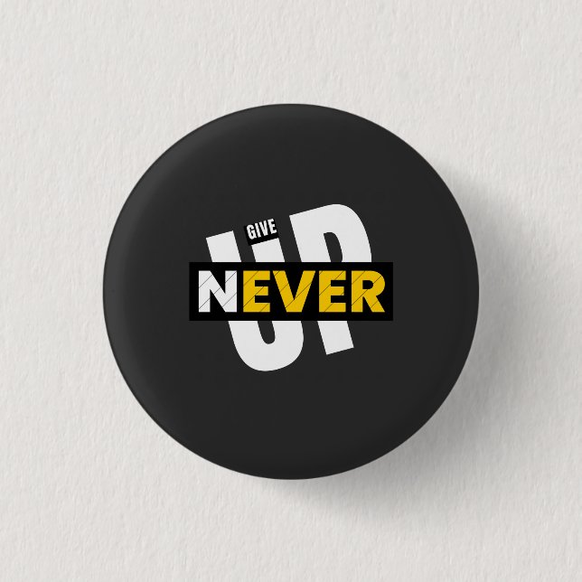 Gib nie auf button (Vorderseite)