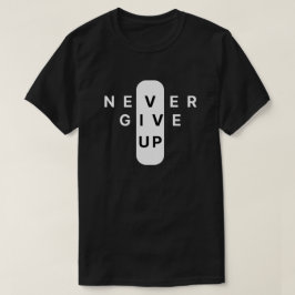 Gib Nie Auf | Moderne Minimalistische Typografie T-Shirt
