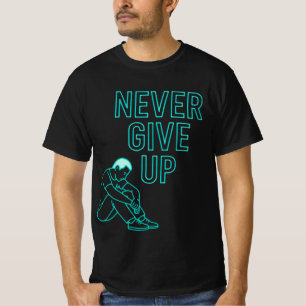 Gib Nie Auf – Motivations-Zitat T-Shirt