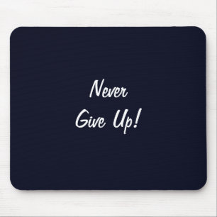 Gib nie auf! Motivierend Mousepad