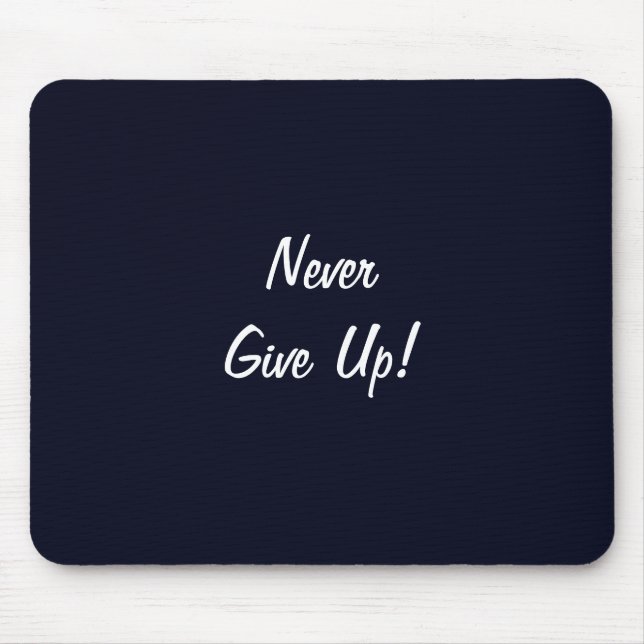Gib nie auf! Motivierend Mousepad (Vorne)