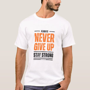 Gib nie auf T-Shirt