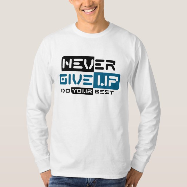 Gib nie auf T-Shirt (Vorderseite)