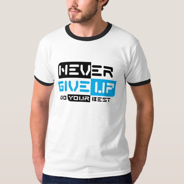 Gib nie auf T-Shirt (Vorderseite)