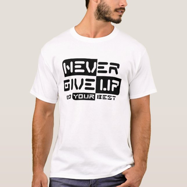 Gib nie auf T-Shirt (Vorderseite)