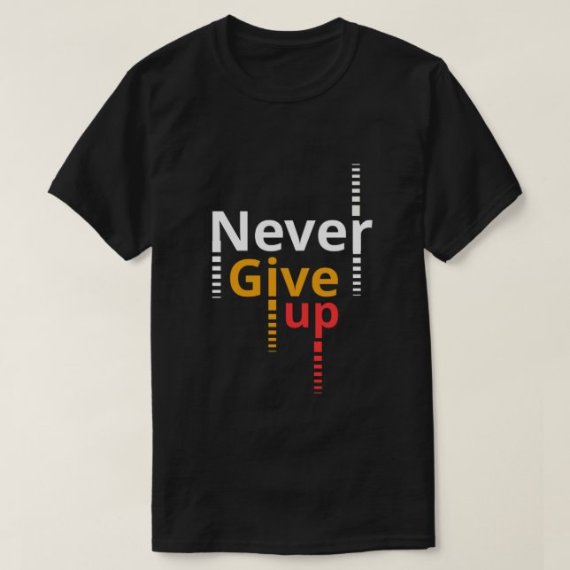 Gib nie auf T-Shirt (Design vorne)