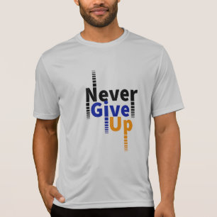 Gib nie auf T-Shirt