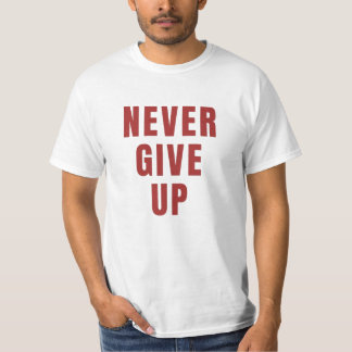 Gib nie das Shirt auf, motivierend Shirt.
