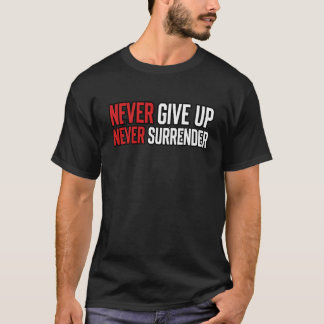Gib niemals auf, ergib dich niemals - Mutige Gym-M T-Shirt