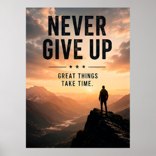 🌄 Gib niemals auf. Große Dinge brauchen Zeit. Mot Poster