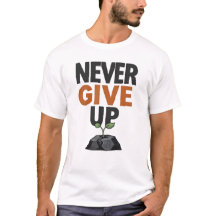 Gib Niemals Auf – Inspirierendes Motivations-T-Shi