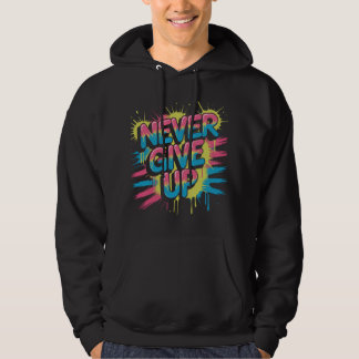 Gib niemals auf – Lebendige Motivations-Typografie Hoodie