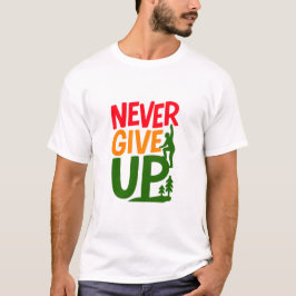 Gib niemals auf – Mann hebt Wortdesign T-Shirt