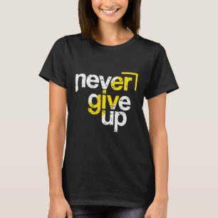 Gib Niemals Auf Motivierende Belastete Typografie T-Shirt