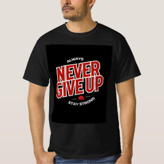 Gib niemals auf T-Shirt