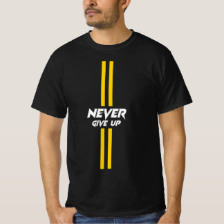 Gib niemals auf T-Shirt