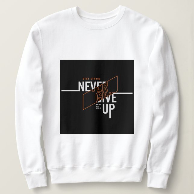 Gib niemals Mädchen auf! Sweatshirt (Design vorne)