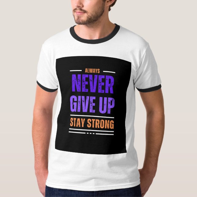 Gib niemals T - Shirt auf (Vorderseite)