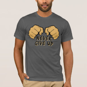 Gib niemals T - Shirt auf