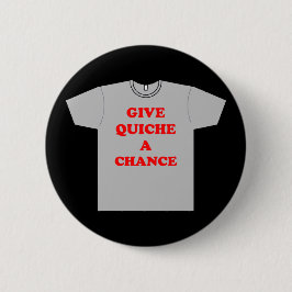 'Gib Quiche eine Chance' Button