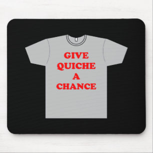 'Gib Quiche eine Chance' Mousepad
