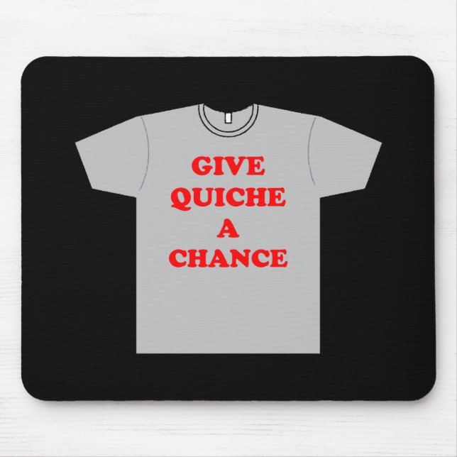 'Gib Quiche eine Chance' Mousepad (Vorne)