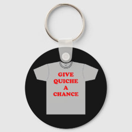 'Gib Quiche eine Chance' Schlüsselanhänger