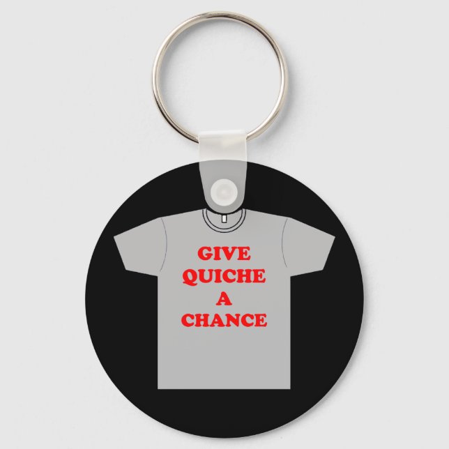 'Gib Quiche eine Chance' Schlüsselanhänger (Vorderseite)