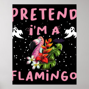 Gib vor, ich sei ein Flamingo Lustiges Halloween-K Poster