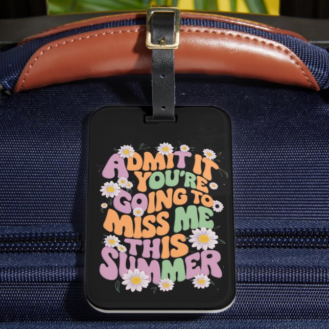 Gib zu, dass du mich diesen Sommer verpassen wirst Gepäckanhänger (Vorderseite Insitu 2)