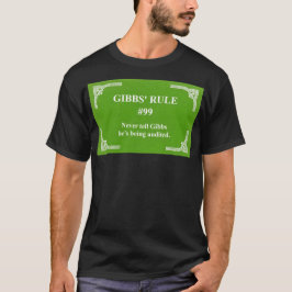 Gibbs' Regel 99 T-Shirt