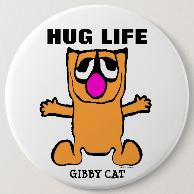 GIBBY CAT Funny Buttons, HUG LIFE Button (Vorderseite)
