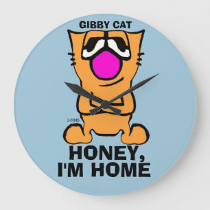 Gibby Cat, Funny Wall Clocks, Honey, ich bin Zuhau Große Wanduhr